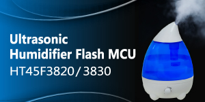 Flash микроконтроллер для увлажнителя воздуха HT45F3820 / HT45F3830